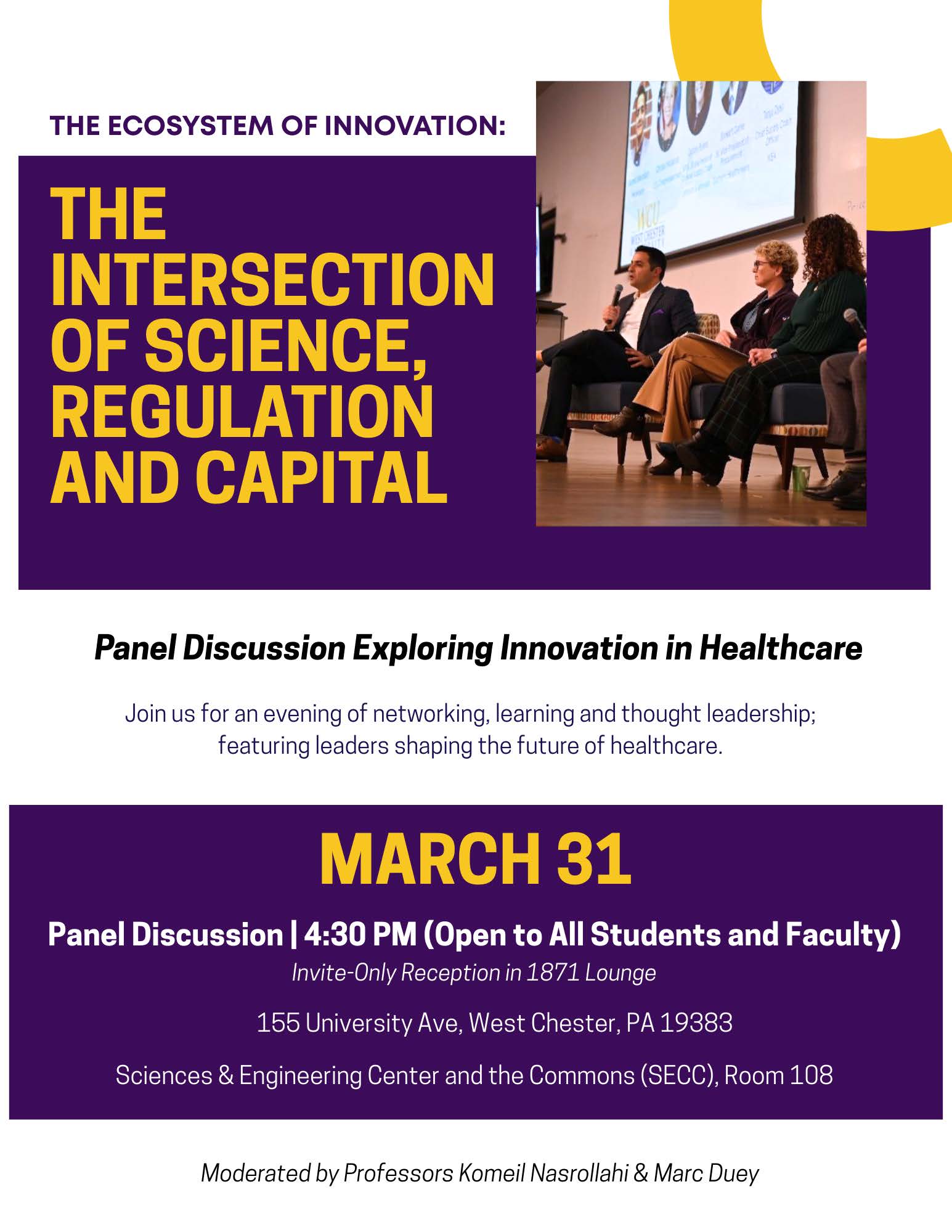 The Ecosystem of Innovation: Exploring the Intersection of Science, Regulation, & Capital March 31 | 4:30 pm | SECC 108