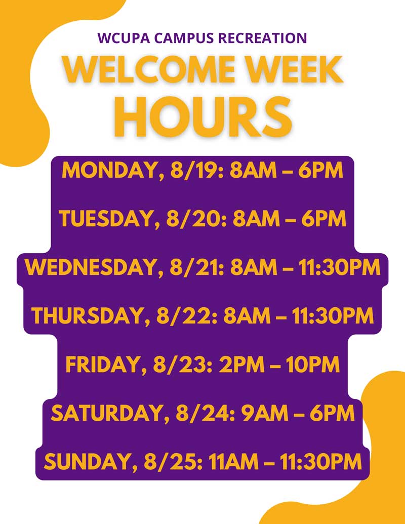 WELCOME WEEK HOURS:              MONDAY, 8/19: 8AM - 6PM.             TUESDAY, 8/20: 8AM - 6PM.             WEDNESDAY, 8/21: 8AM - 11:30PM.             THURSDAY, 8/22: 8AM - 11:30PM.             FRIDAY, 8/23: 2PM - 10PM.             SATURDAY, 8/24: 9AM - 6PM.             SUNDAY, 8/25: 11AM - 11:30PM.